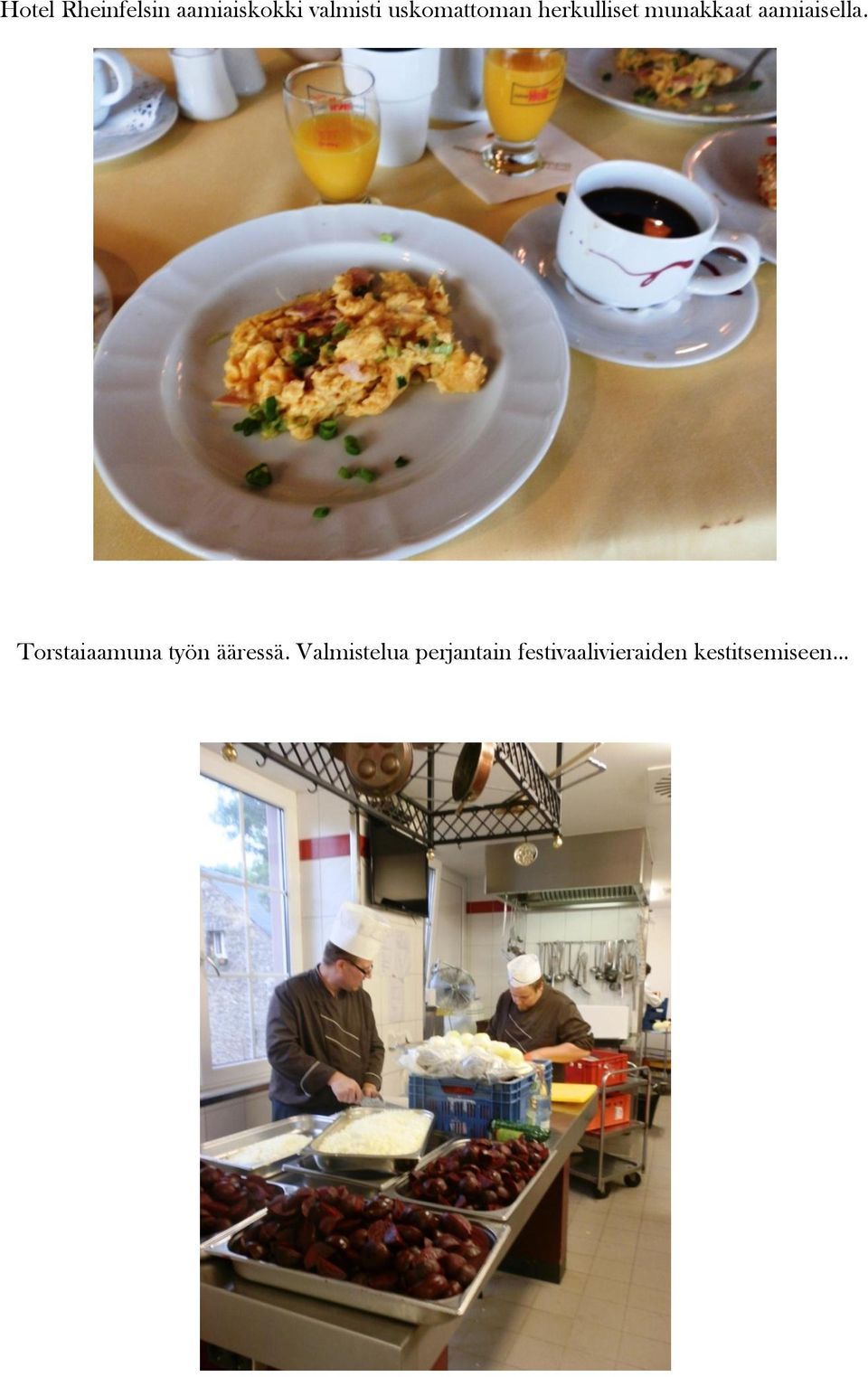 aamiaisella. Torstaiaamuna työn ääressä.