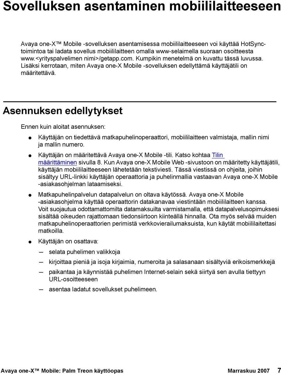 Lisäksi kerrotaan, miten Avaya one-x Mobile -sovelluksen edellyttämä käyttäjätili on määritettävä.