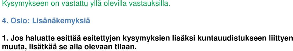 Jos haluatte esittää esitettyjen kysymyksien