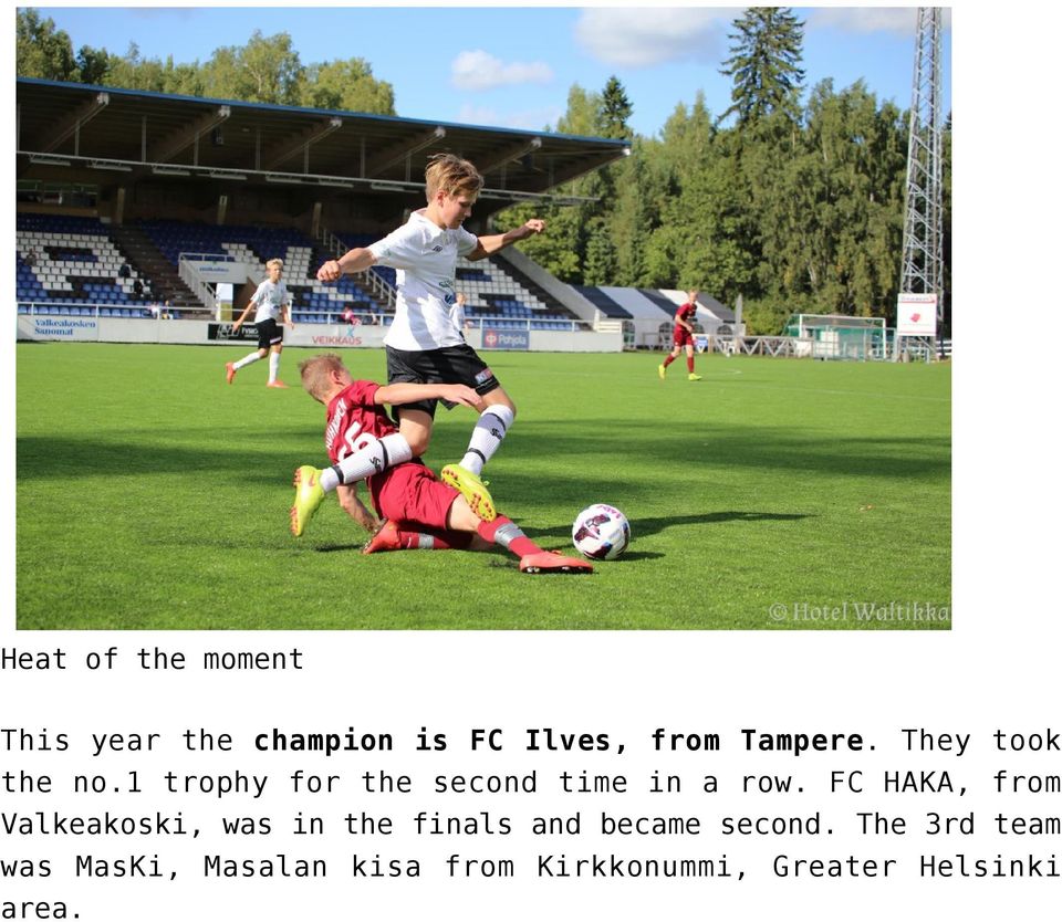FC HAKA, from Valkeakoski, was in the finals and became second.