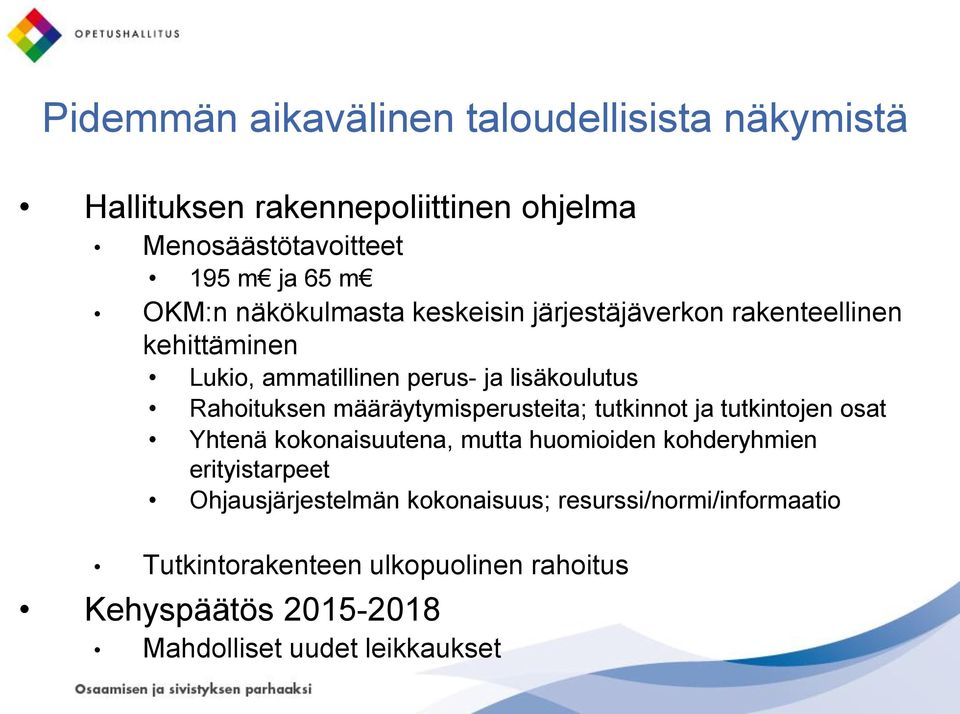 määräytymisperusteita; tutkinnot ja tutkintojen osat Yhtenä kokonaisuutena, mutta huomioiden kohderyhmien erityistarpeet
