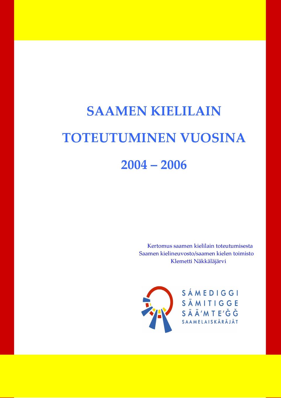 toteutumisesta Saamen