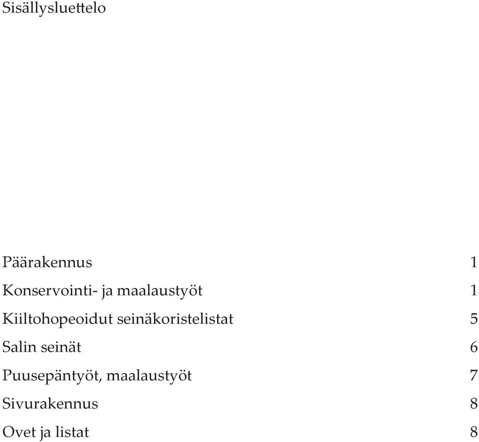 Kiiltohopeoidut seinäkoristelistat 5 Salin