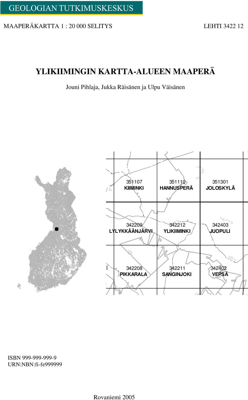 HANNUSPERÄ JOLOSKYLÄ 342209 342212 342403 LYLYKKÄÄNJÄRVI YLIKIIMINKI JUOPULI I 342208