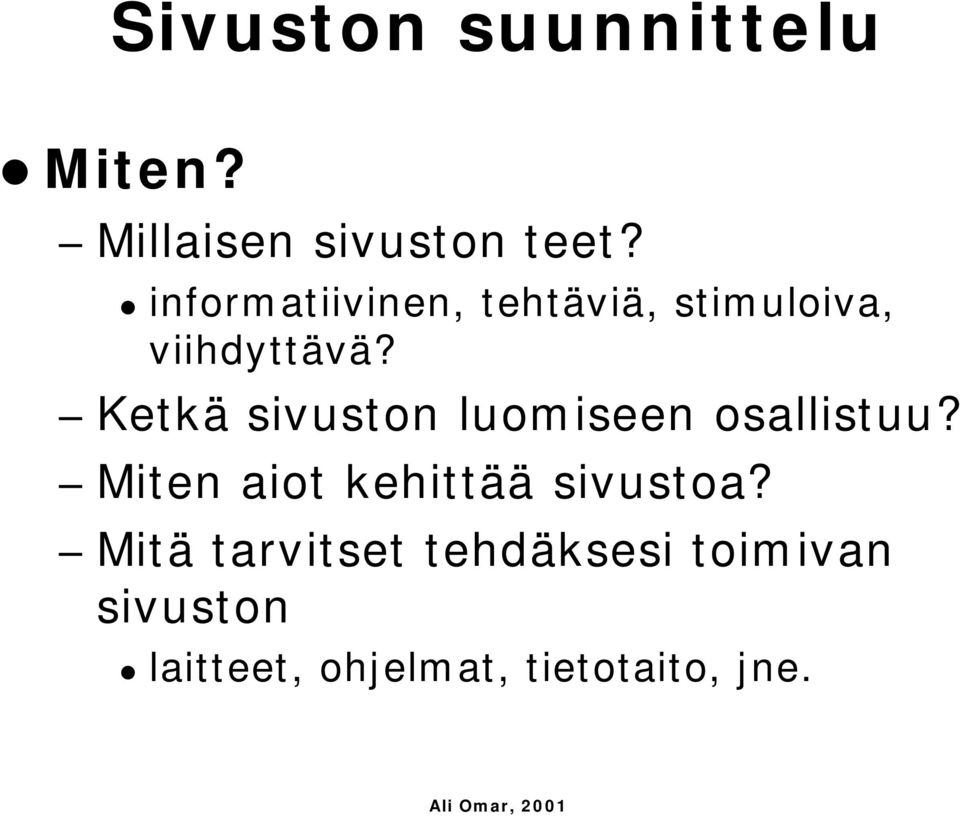 Ketkä sivuston luomiseen osallistuu?