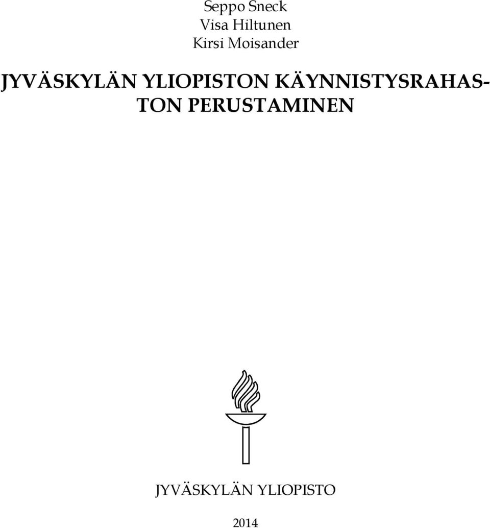 YLIOPISTON KÄYNNISTYSRAHAS-