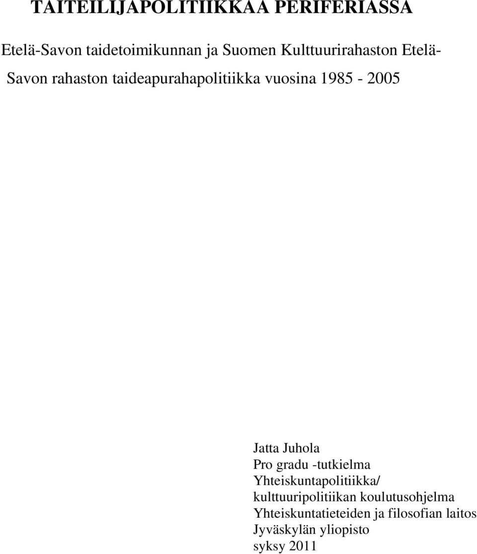 Jatta Juhola Pro gradu -tutkielma Yhteiskuntapolitiikka/ kulttuuripolitiikan