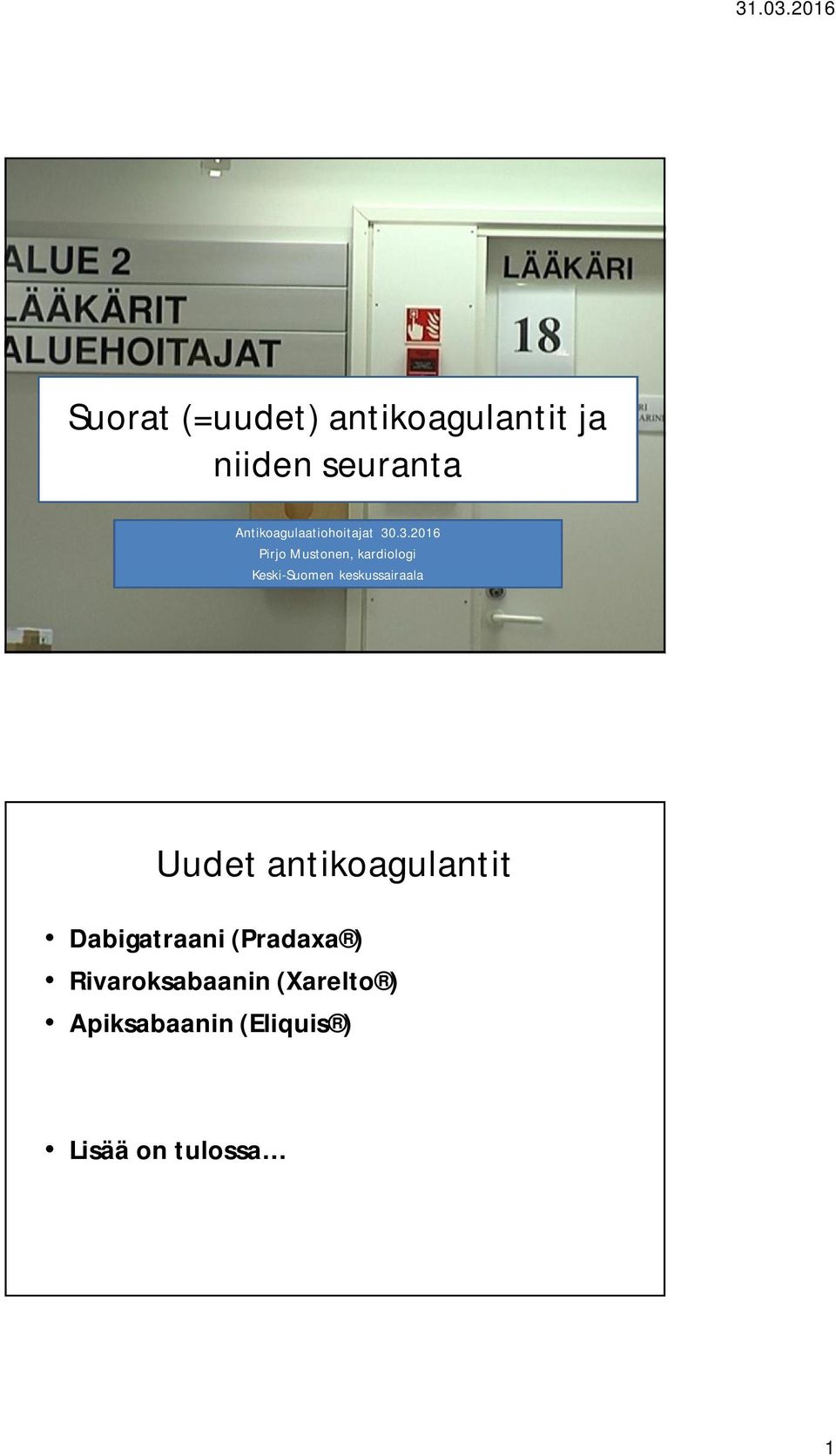 .3.2016 Pirjo Mustonen, kardiologi Keski-Suomen keskussairaala