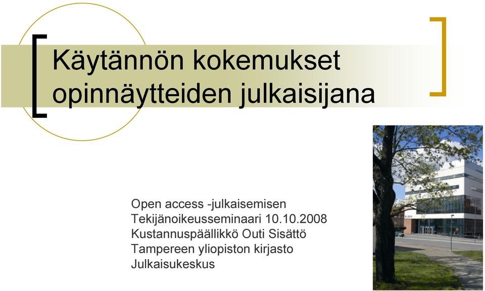 10.2008 Kustannuspäällikkö Outi Sisättö