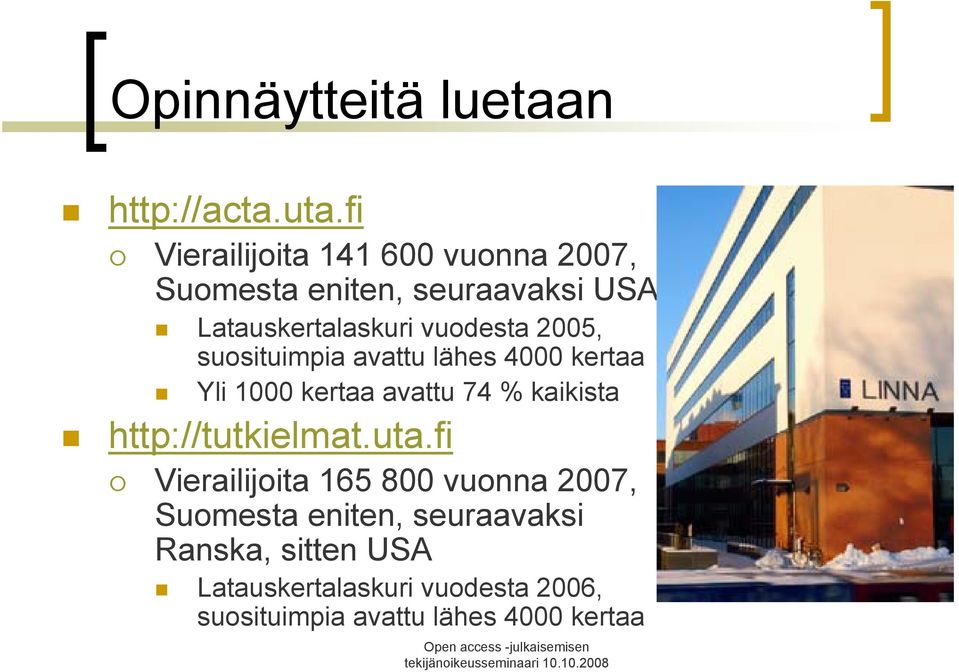 2005, suosituimpia avattu lähes 4000 kertaa Yli 1000 kertaa avattu 74 % kaikista http://tutkielmat.