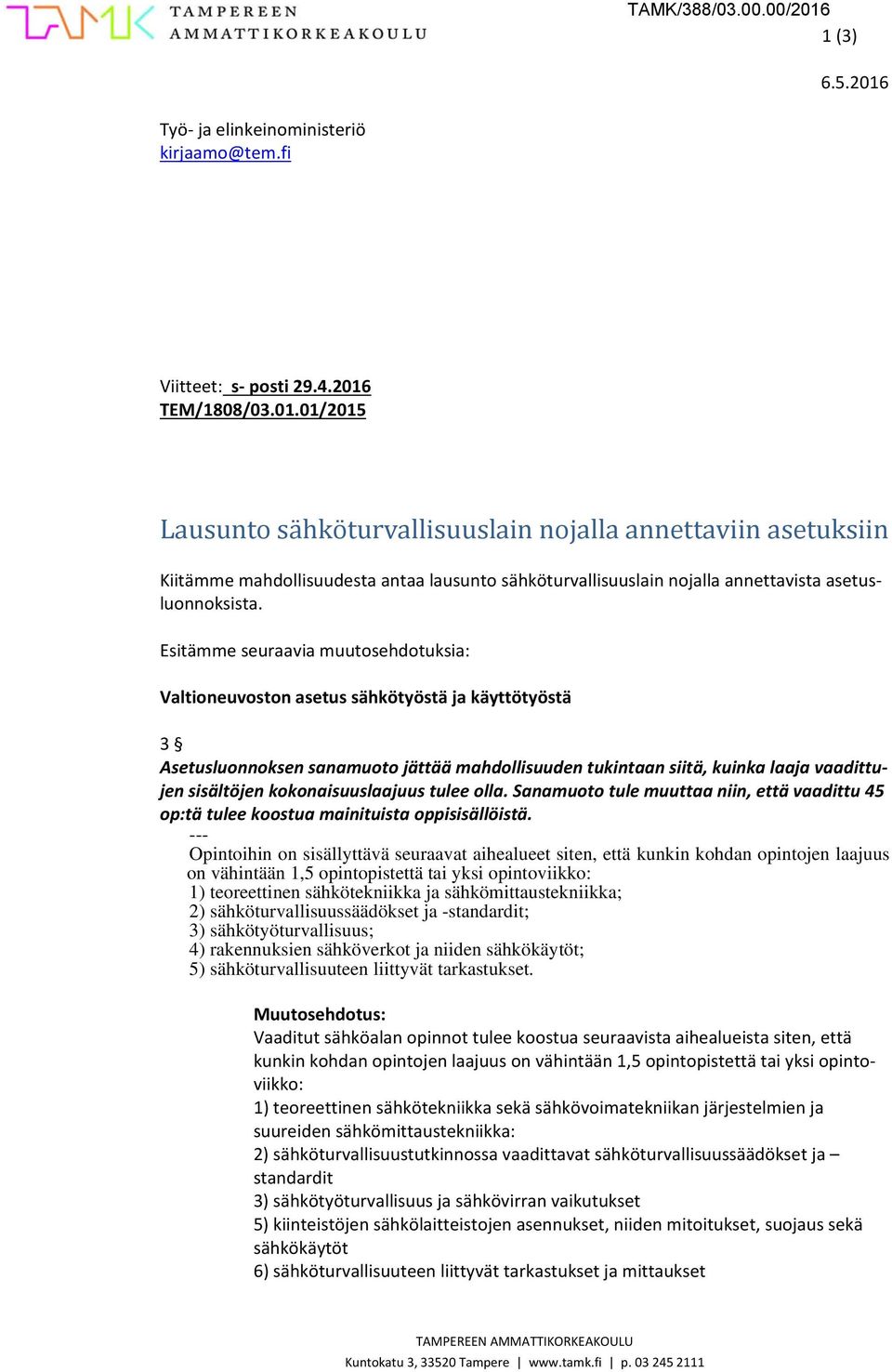 kokonaisuuslaajuus tulee olla. Sanamuoto tule muuttaa niin, että vaadittu 45 op:tä tulee koostua mainituista oppisisällöistä.