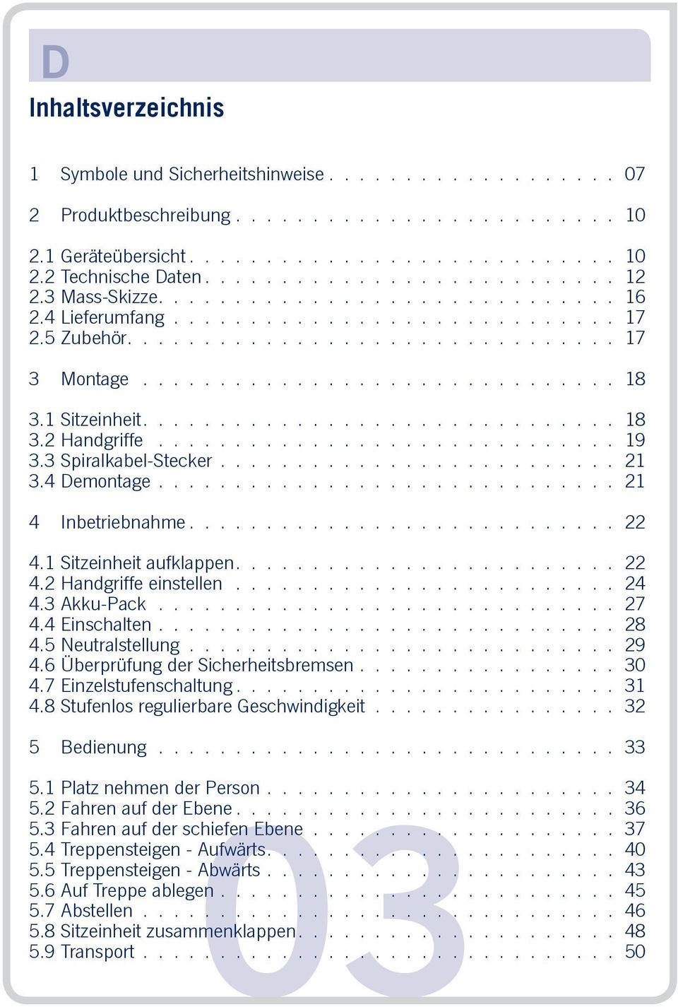 1 Sitzeinheit............................... 18 3.2 Handgriffe.............................. 19 3.3 Spiralkabel-Stecker.......................... 21 3.4 Demontage.............................. 21 4 Inbetriebnahme.