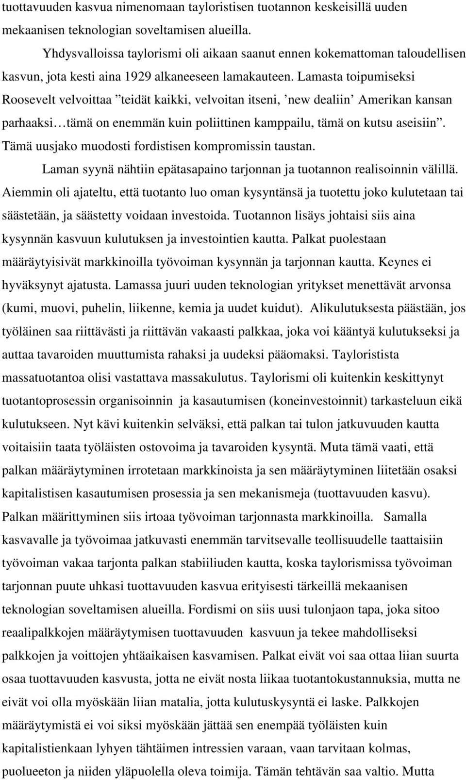 Lamasta toipumiseksi Roosevelt velvoittaa teidät kaikki, velvoitan itseni, new dealiin Amerikan kansan parhaaksi tämä on enemmän kuin poliittinen kamppailu, tämä on kutsu aseisiin.