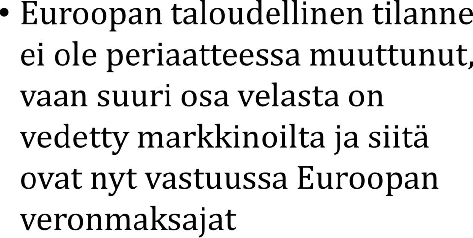 velasta on vedetty markkinoilta ja