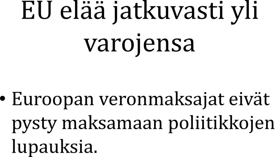 veronmaksajat eivät pysty