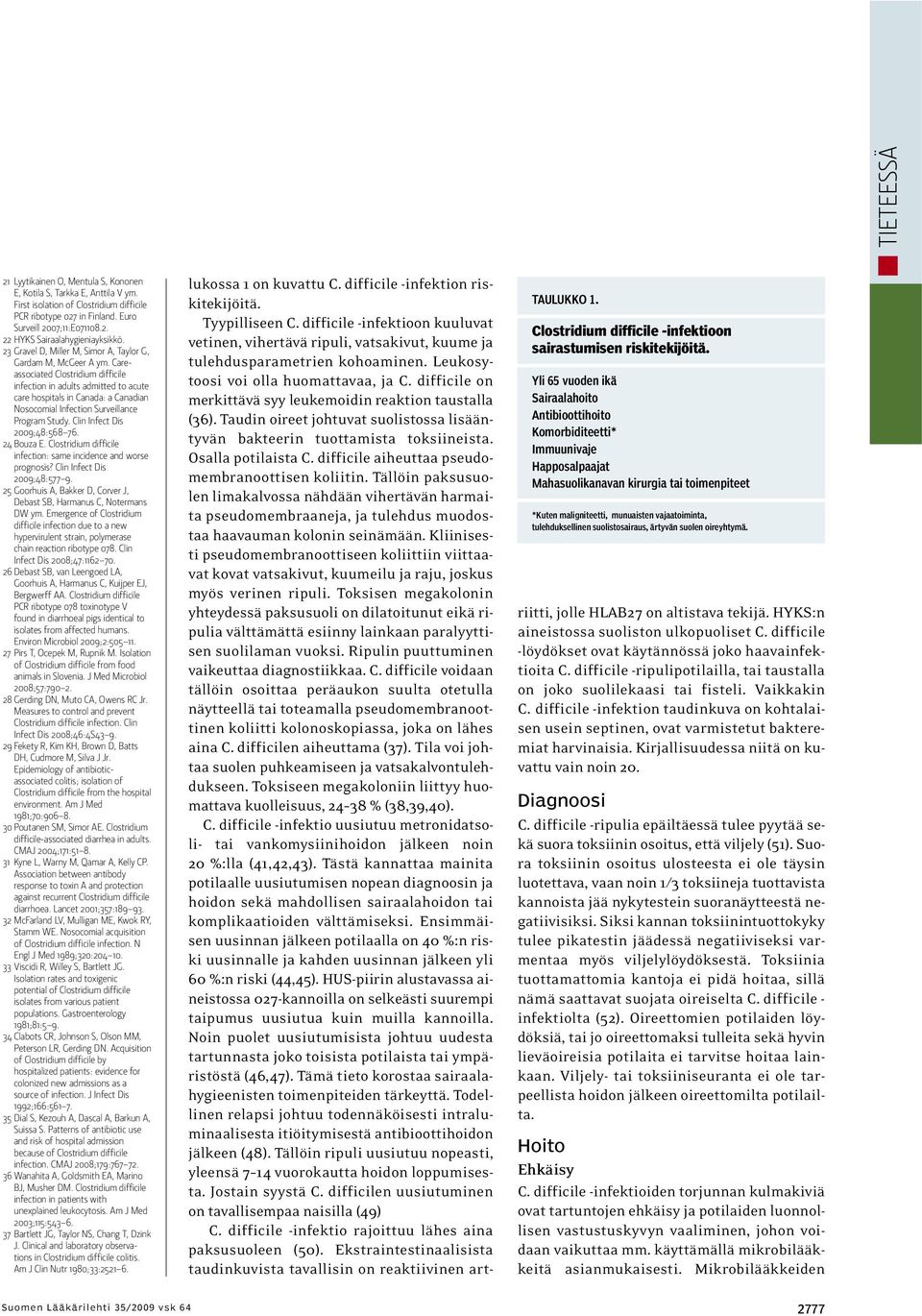 Careassociated Clostridium difficile infection in adults admitted to acute care hospitals in Canada: a Canadian Nosocomial Infection Surveillance Program Study. Clin Infect Dis 2009;48:568 76.
