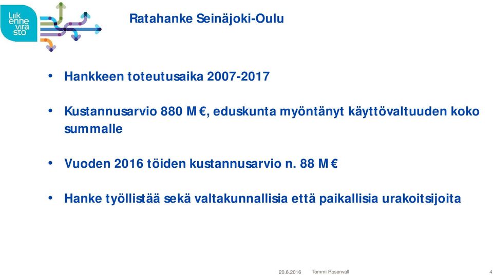 summalle Vuoden 2016 töiden kustannusarvio n.