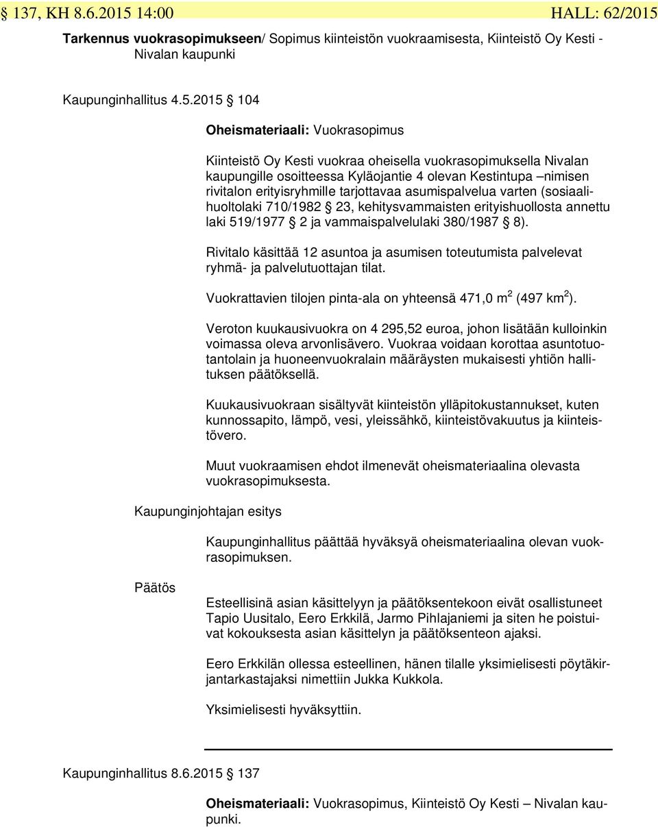 Tarkennus vuokrasopimukseen/ Sopimus kiinteistön vuokraamisesta, Kiinteistö Oy Kesti - Nivalan kaupunki Kaupunginhallitus 4.5.