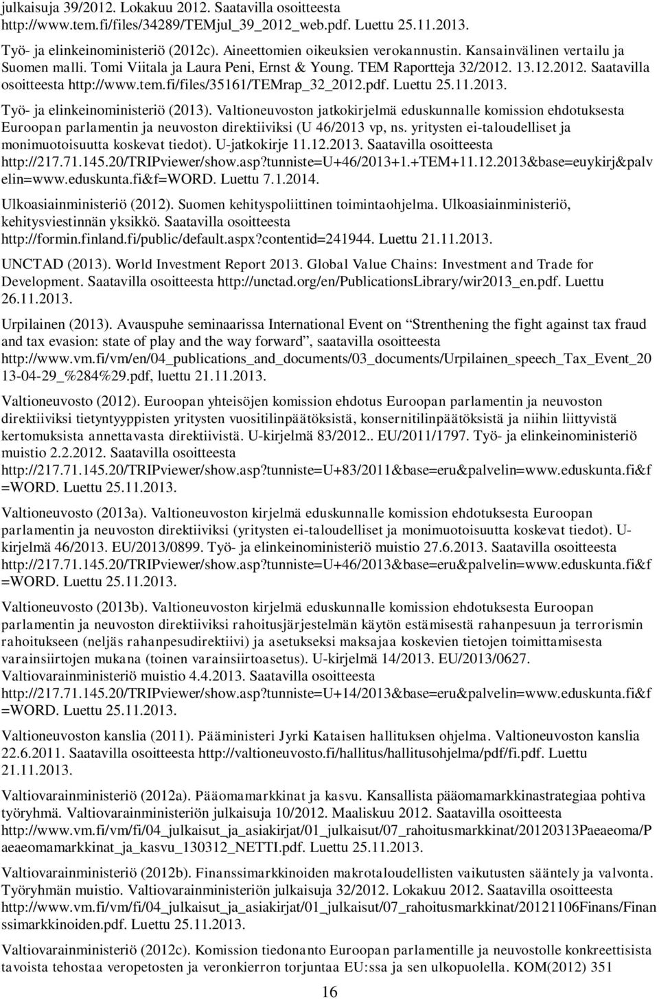 fi/files/35161/temrap_32_2012.pdf. Luettu 25.11.2013. Työ- ja elinkeinoministeriö (2013).