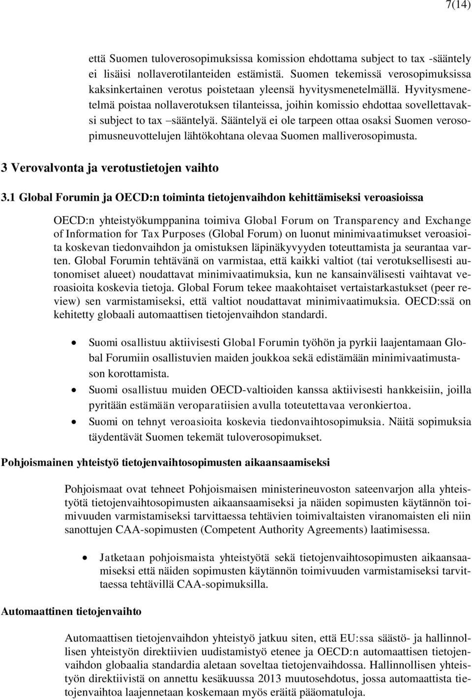 Hyvitysmenetelmä poistaa nollaverotuksen tilanteissa, joihin komissio ehdottaa sovellettavaksi subject to tax sääntelyä.