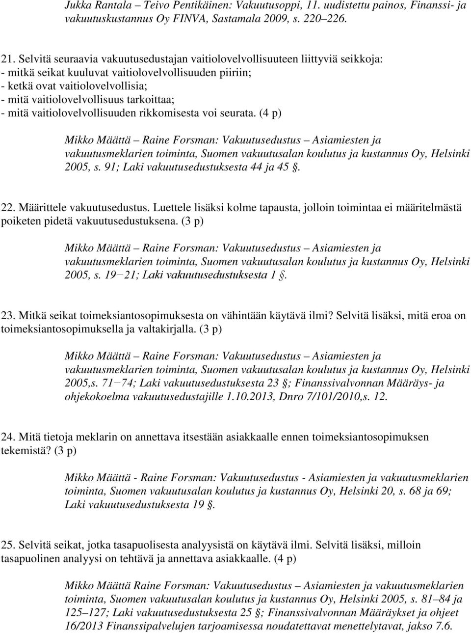 tarkoittaa; - mitä vaitiolovelvollisuuden rikkomisesta voi seurata.