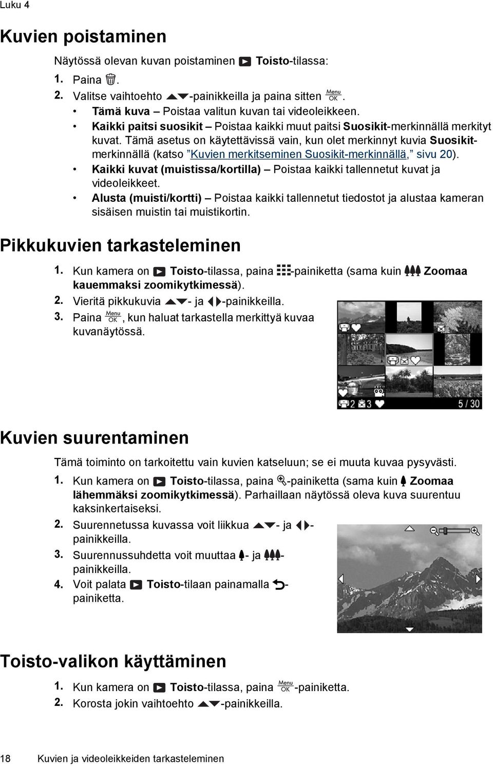 Tämä asetus on käytettävissä vain, kun olet merkinnyt kuvia Suosikitmerkinnällä (katso Kuvien merkitseminen Suosikit-merkinnällä, sivu 20).