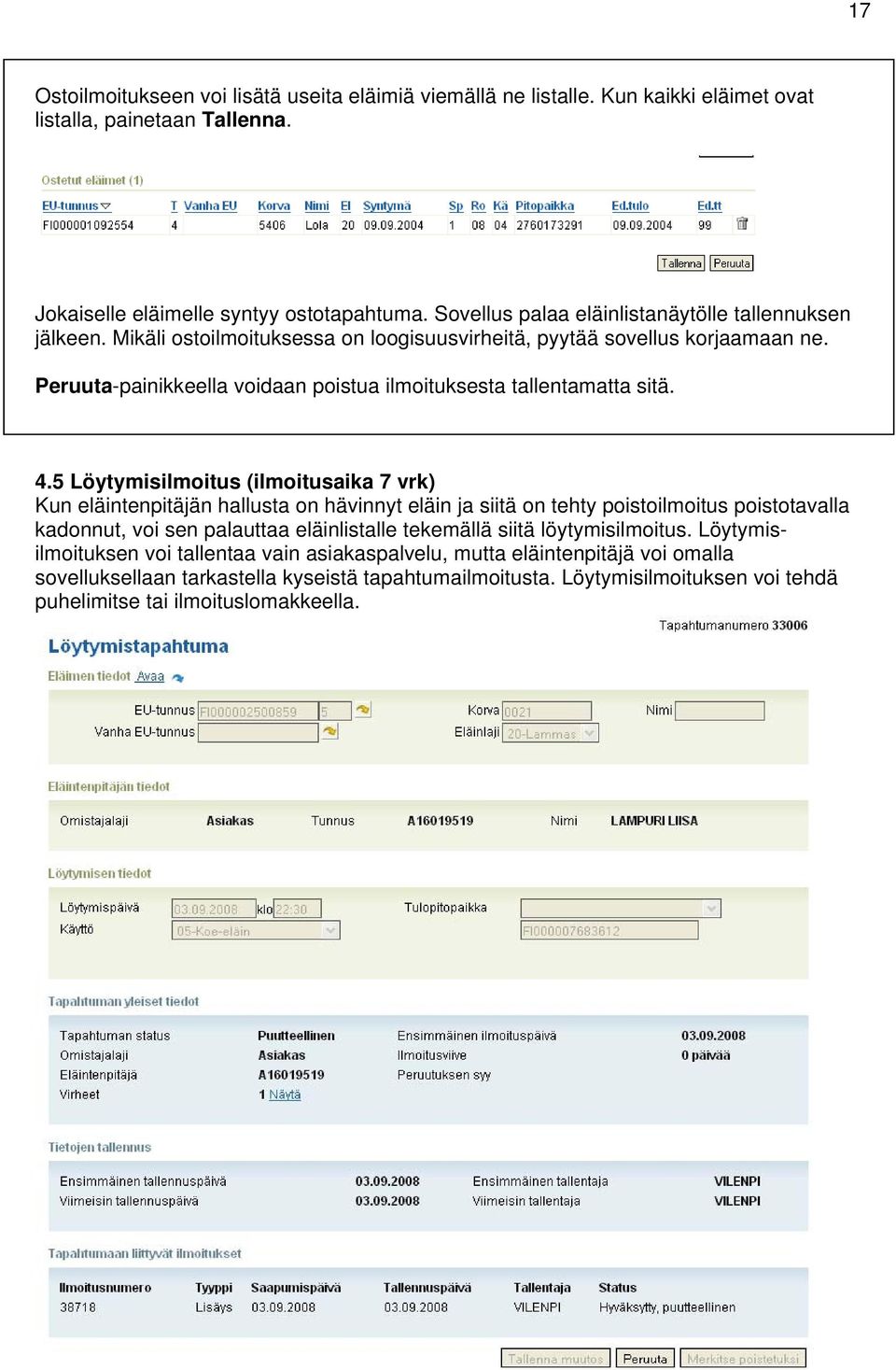 Peruuta-painikkeella voidaan poistua ilmoituksesta tallentamatta sitä. 4.