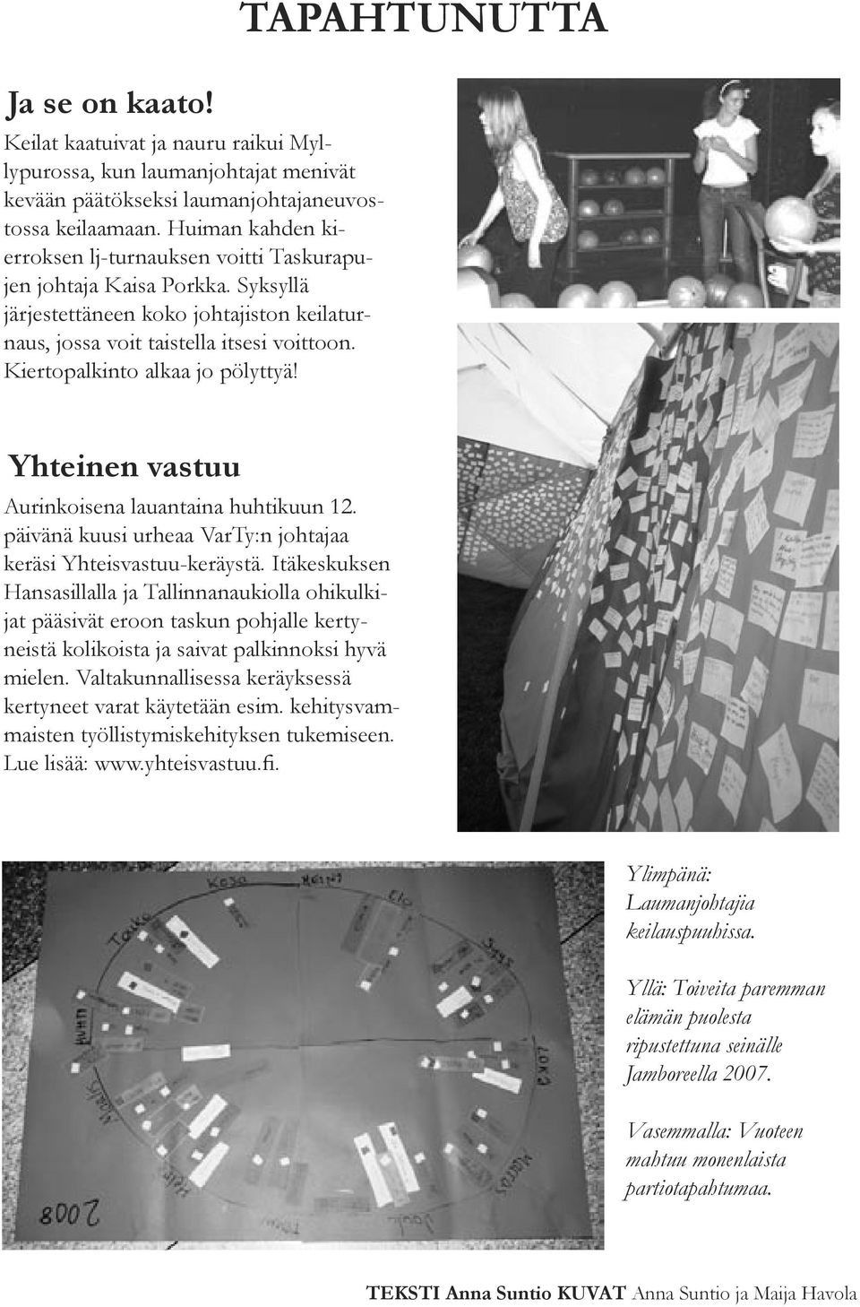 Kiertopalkinto alkaa jo pölyttyä! Yhteinen vastuu Aurinkoisena lauantaina huhtikuun 12. päivänä kuusi urheaa VarTy:n johtajaa keräsi Yhteisvastuu-keräystä.