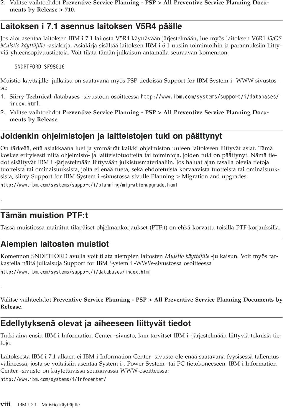 1 uusiin toimintoihin ja parannuksiin liittyviä yhteensopivuustietoja.