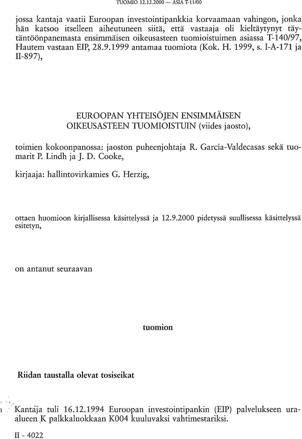 oikeusasteen tuomioistuimen asiassa T-140/97, Hautem vastaan EIP, 28.9.1999 antamaa tuomiota (Kok. H. 1999, s.