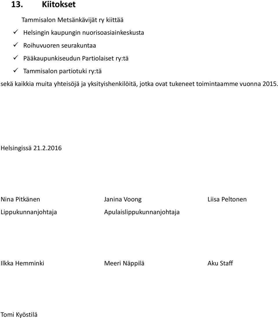yksityishenkilöitä, jotka ovat tukeneet toimintaamme vuonna 20