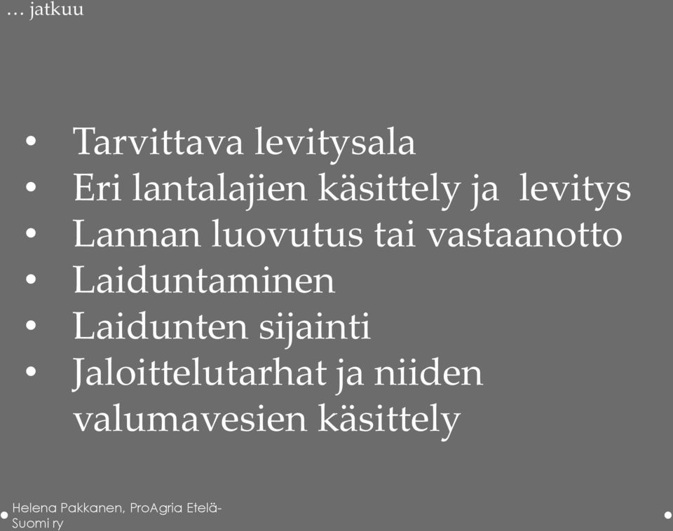 Laiduntaminen Laidunten sijainti Jaloittelutarhat ja