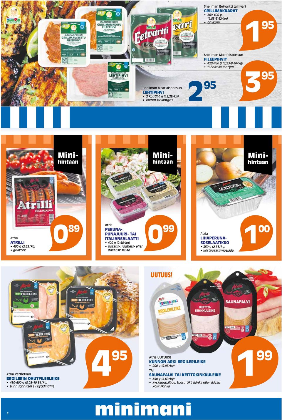 eller italiensk sallad 0 99 Atria LIHAPERUNA- SOSELAATIKKO 350 g (,86/kg) köttpotatismoslåda 00 UUTUUS!
