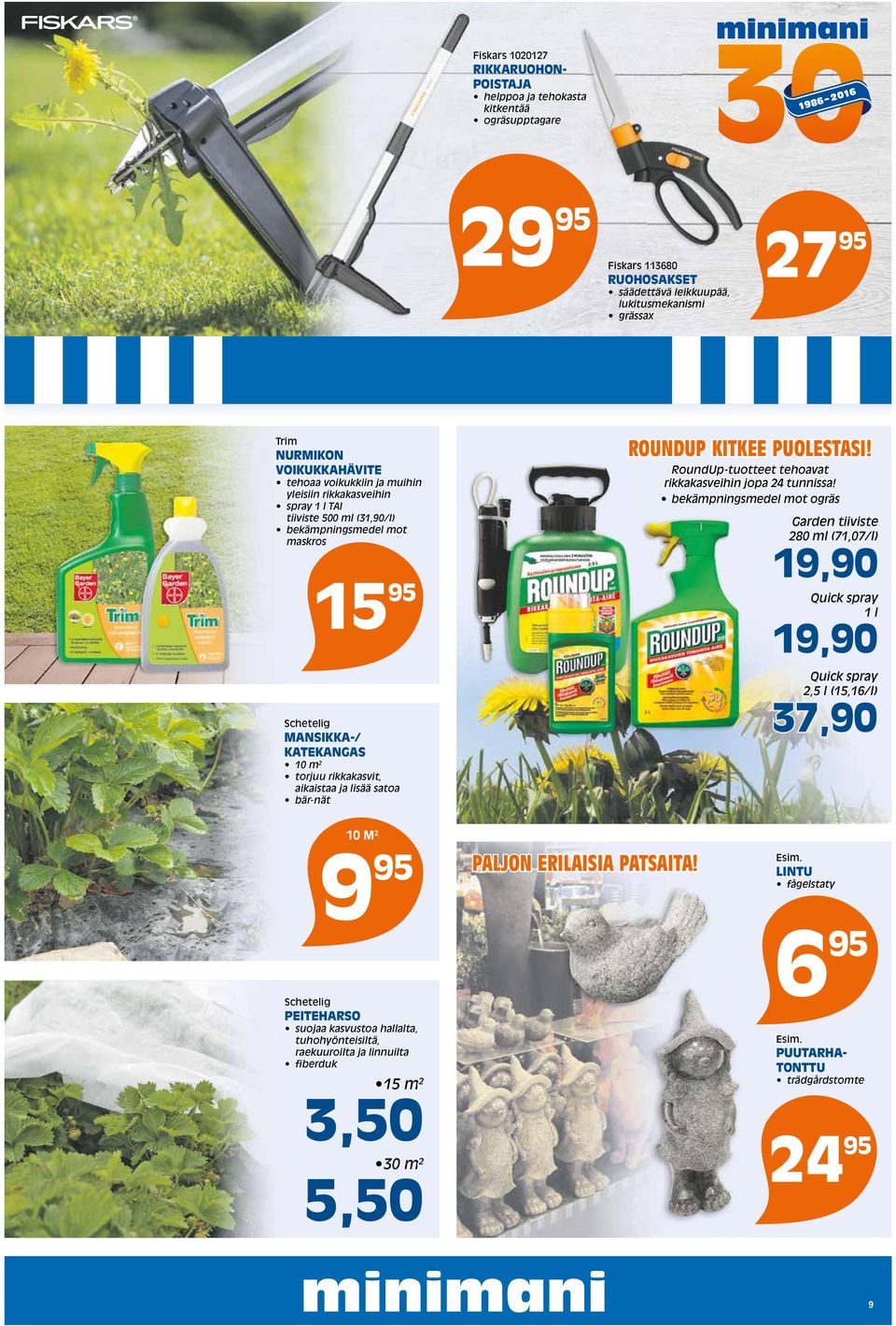 aikaistaa ja lisää satoa bär-nät ROUNDUP KITKEE PUOLESTASI! RoundUp-tuotteet tehoavat rikkakasveihin jopa 4 tunnissa!