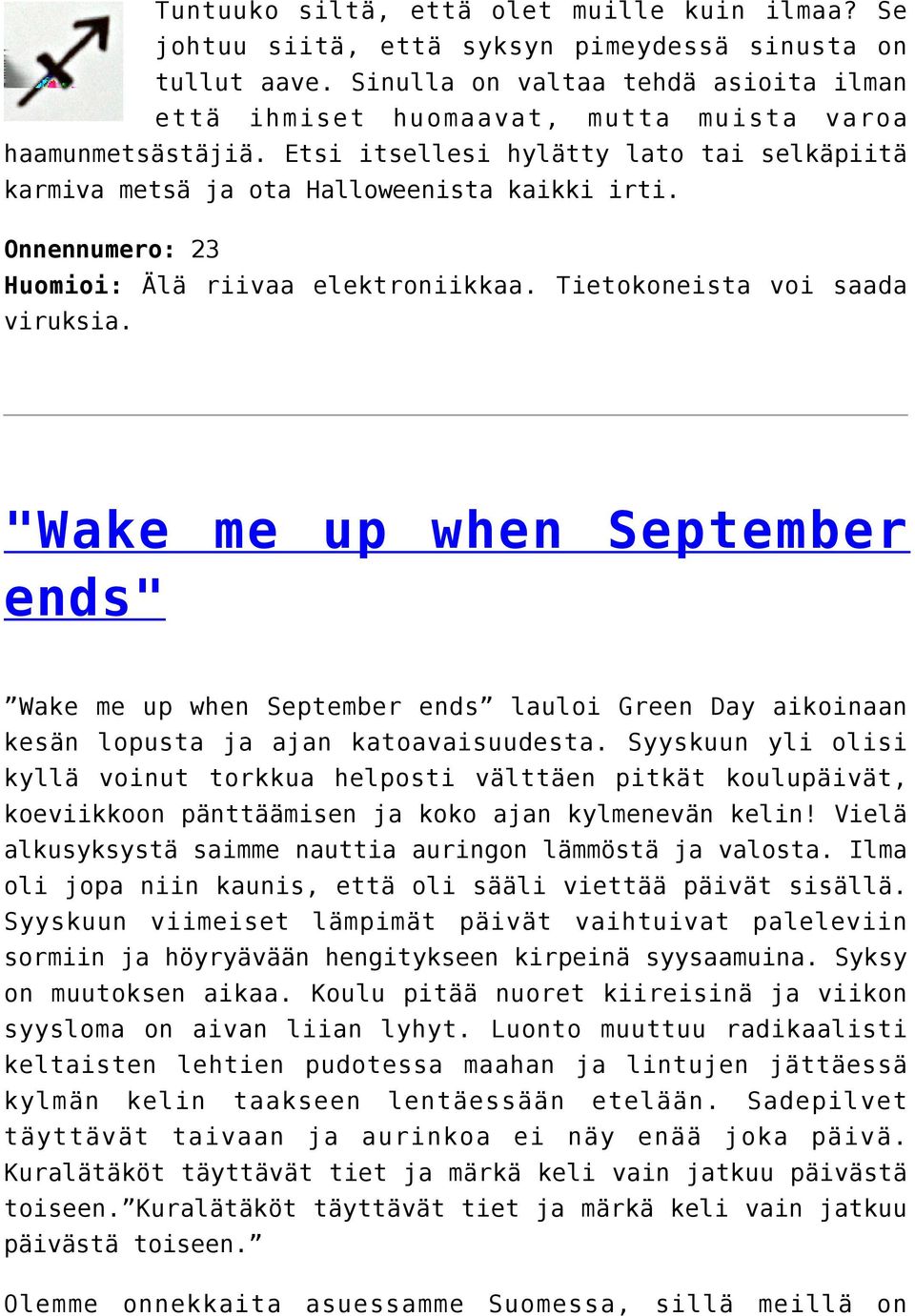 Onnennumero: 23 Huomioi: Älä riivaa elektroniikkaa. Tietokoneista voi saada viruksia.