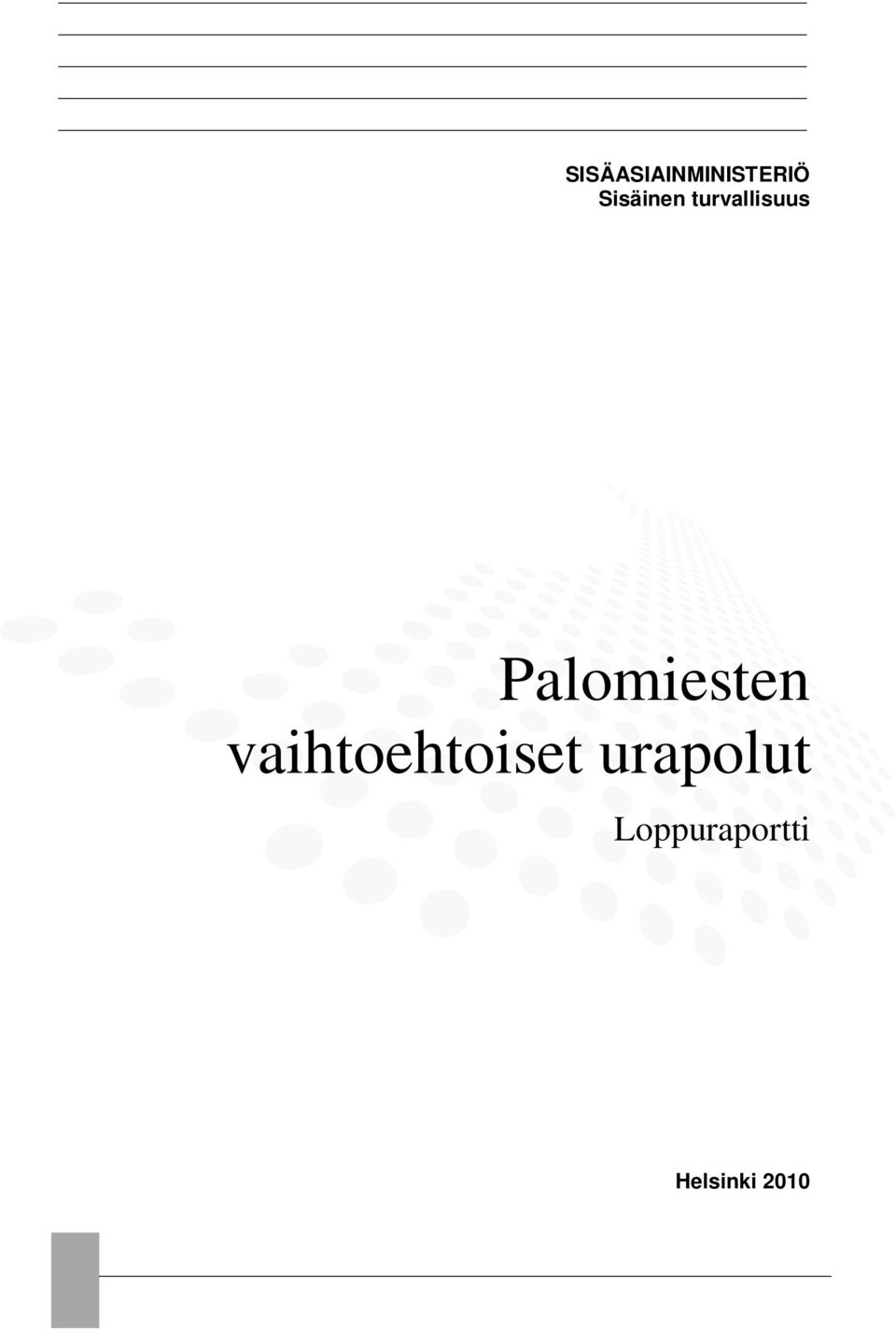 Palomiesten vaihtoehtoiset