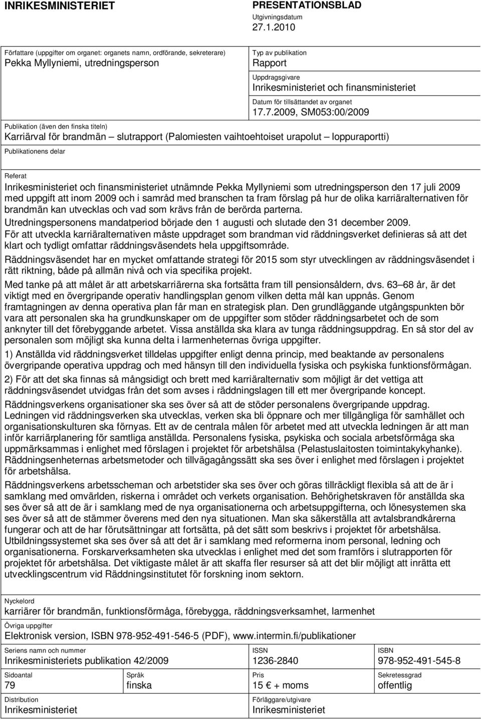 Datum för tillsättandet av organet 17.