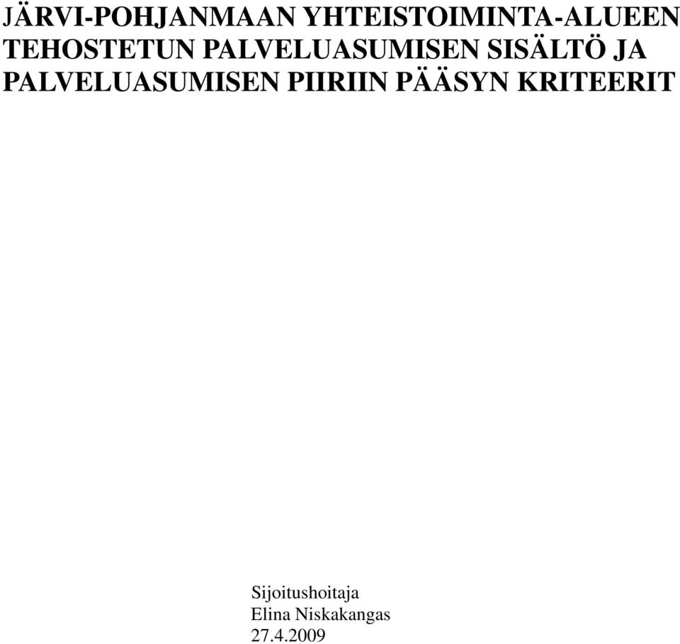 PALVELUASUMISEN PIIRIIN PÄÄSYN KRITEERIT