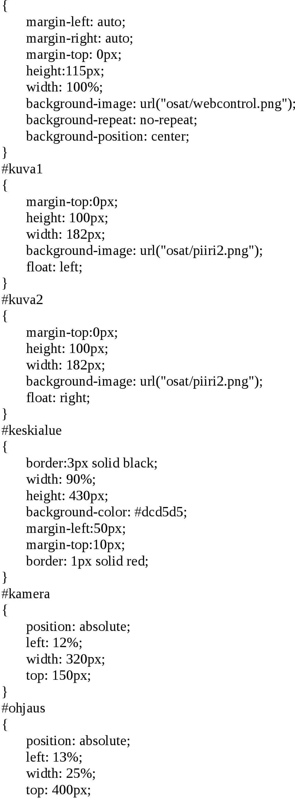 png"); float: left; #kuva2 margin-top:0px; height: 100px; width: 182px; background-image: url("osat/piiri2.