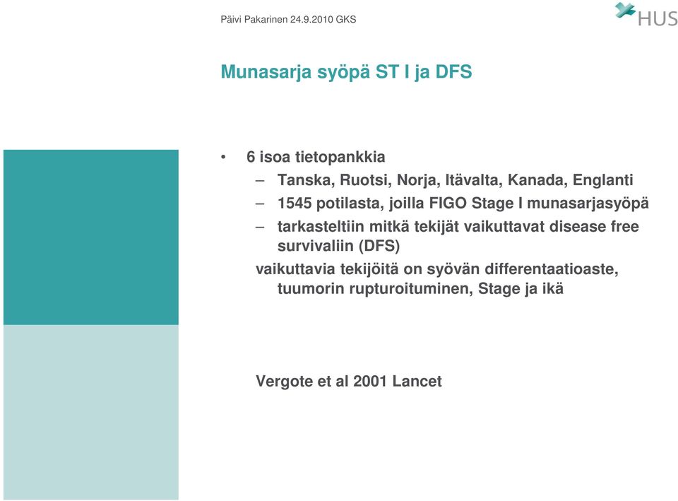 mitkä tekijät vaikuttavat disease free survivaliin (DFS) vaikuttavia tekijöitä on