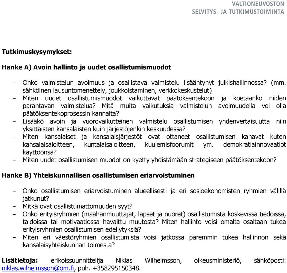 Mitä muita vaikutuksia valmistelun avoimuudella voi olla päätöksentekoprosessin kannalta?