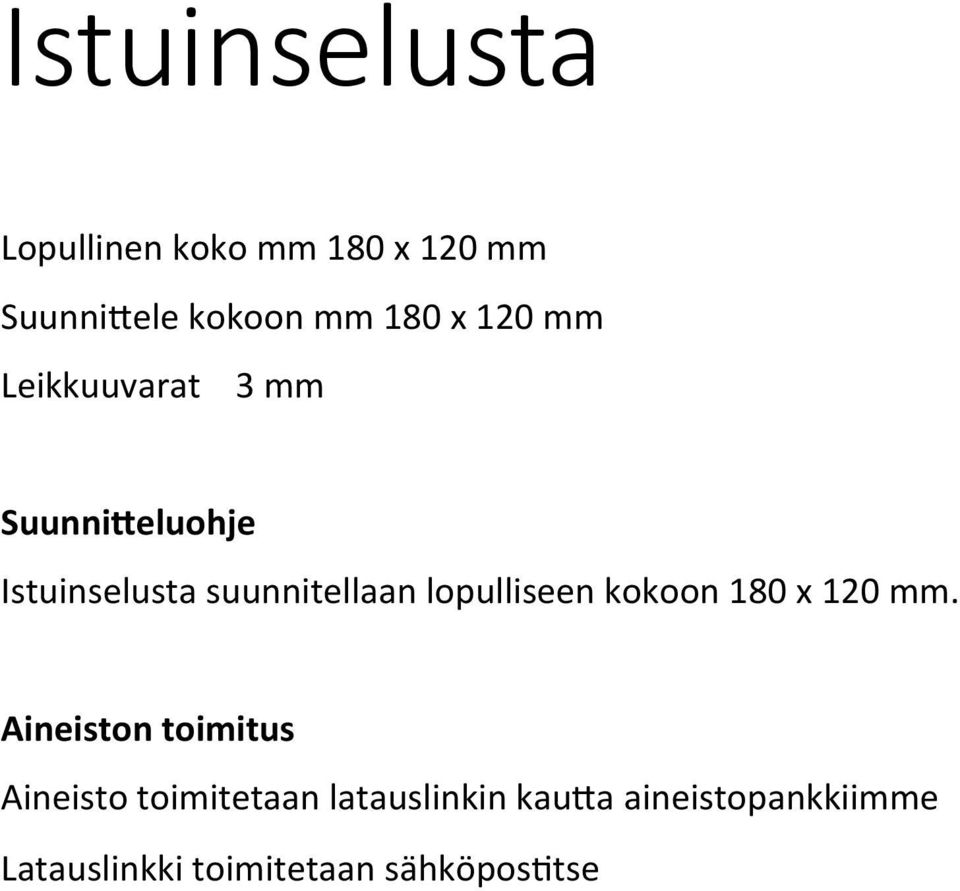 mm Leikkuuvarat 3 mm Istuinselusta