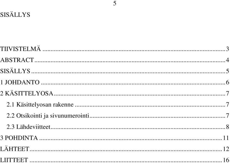 1 Käsittelyosan rakenne... 7 2.
