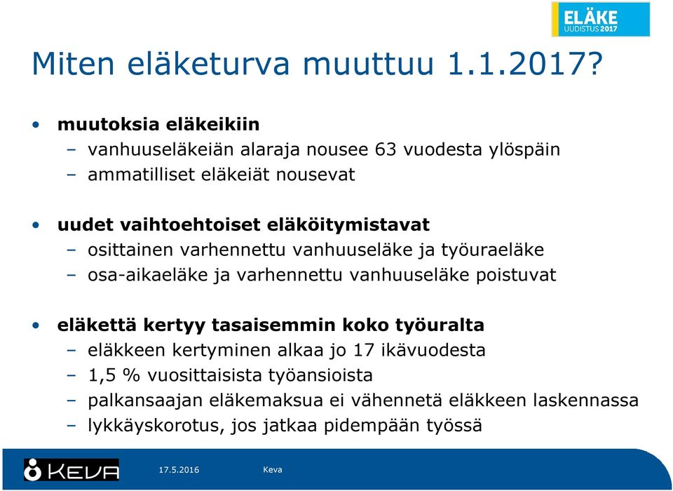 eläköitymistavat osittainen varhennettu vanhuuseläke ja työuraeläke osa-aikaeläke ja varhennettu vanhuuseläke poistuvat