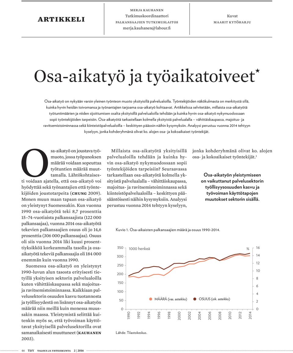 Työntekijöiden näkökulmasta on merkitystä sillä, kuinka hyvin heidän toivomansa ja työnantajien tarjoama osa-aikatyö kohtaavat.