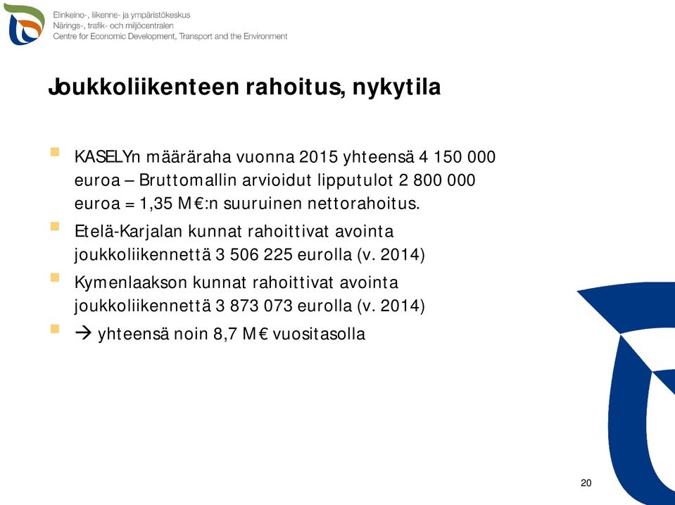 Etelä-Karjalan kunnat rahoittivat avointa joukkoliikennettä 3 56 225 eurolla (v.