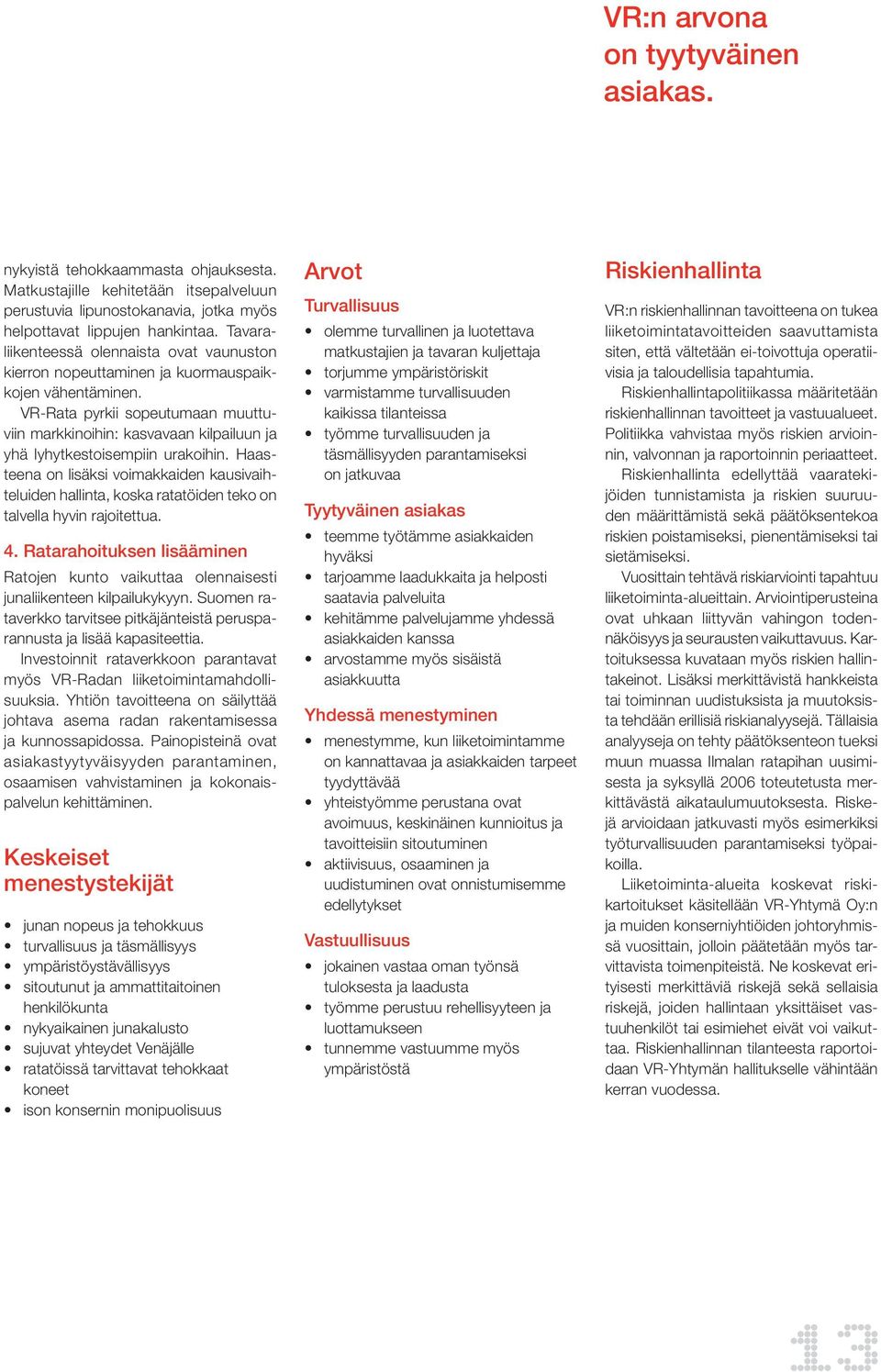 VR-Rata pyrkii sopeutumaan muuttuviin markkinoihin: kasvavaan kilpailuun ja yhä lyhytkestoisempiin urakoihin.