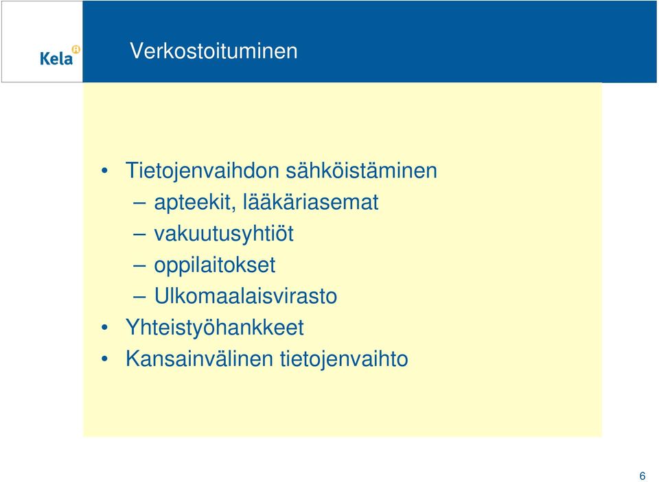 vakuutusyhtiöt oppilaitokset