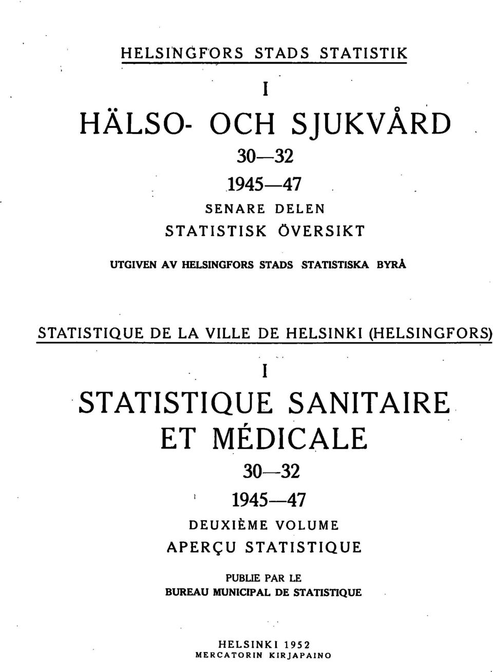 STATSTQUE DE LA VLLE DE HELSNK (HELSNGFORS) 'STATSTQUE SANTARE ET MEDCALE 0