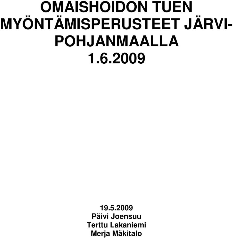 POHJANMAALLA 1.6.2009 19.5.